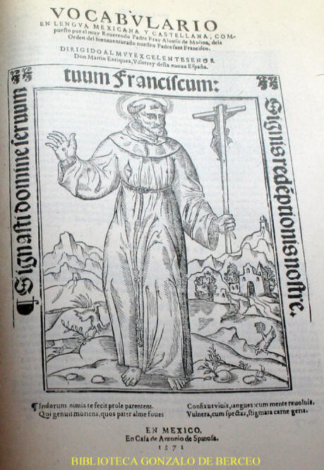 Alonso de Molina, imprima el primer vocabulario del Nuevo Mundo, titulado Aqu comienza un vocabulario en la lengua castellana y mexicana, 1555 (la edicin de la imagen es de 1571)